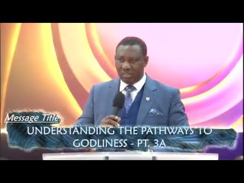 Understanding Pathways To Godliness PT. 3A - Pst. Olayinka Folorunsho