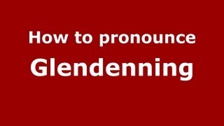 How to pronounce Glendenning