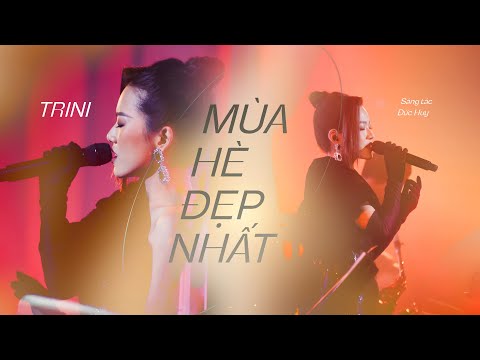 TRINI - MÙA HÈ ĐẸP NHẤT | Live Performance