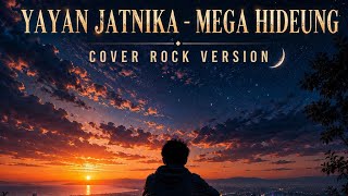 Download lagu YAYAN JATNIKA - MEGA HIDEUNG | COVER ROCK VERSION | ROCK COVER SUNDA mp3