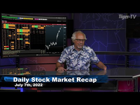 July 7th, Daily Market Recap - 2022