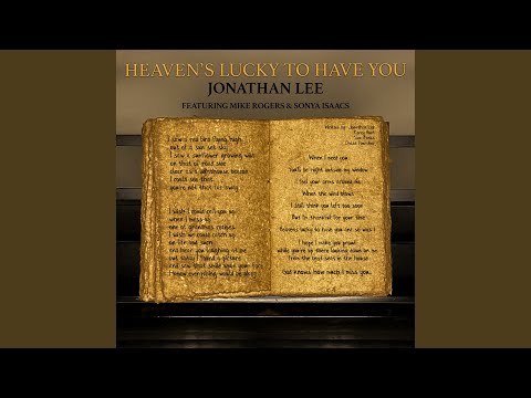 Heaven's Lucky to Have You (feat. Mike Rogers & Sonya Isaacs)