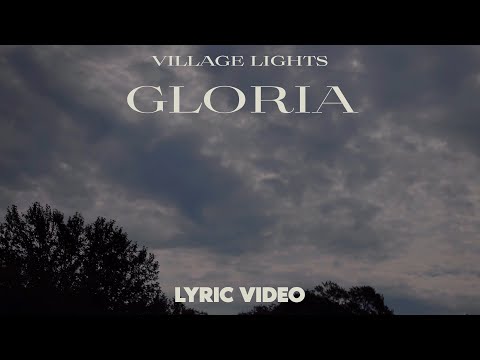 Gloria Music Video by Village Lights