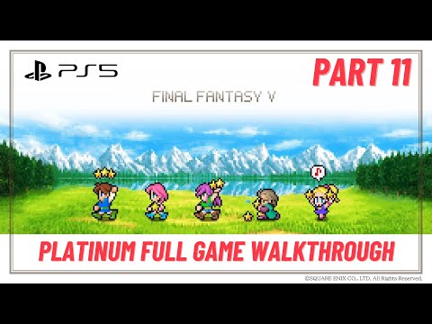 Final Fantasy V Pixel Remaster 100% Platinum Full Game Walkthrough (PS5, 4K) No Commentary - Part 11