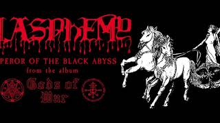 BLASPHEMY - Emperor Of The Black Abyss