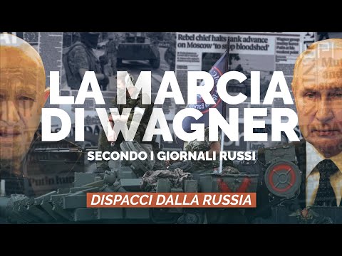 Come è stata raccontata a Mosca la marcia del gruppo Wagner? - Dispacci dalla Russia