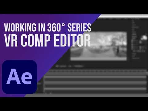 After Effects VR Comp Editor | Working in 360°