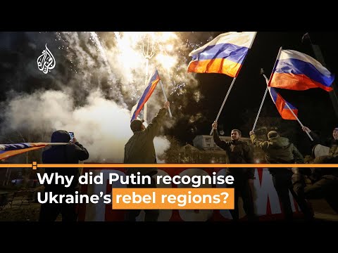 Russia-Ukraine: Why Putin recognised rebel-held regions | Al Jazeera Newsfeed
