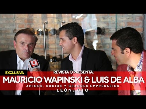 Mauricio Wapinski & Luis de Alba Amigos, Socios y Grandes Empresarios.