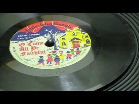 Christmas 78's - O Come All Ye Faithful - Little John Singers (Little John Records)