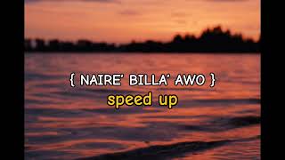 Download lagu NAIRE’ BILLA’ AWO speed up mp3 Download lagu NAIRE’ BILLA’ AWO speed up mp3