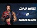 TOP 10 MOVES OF ROMAN REIGNS
