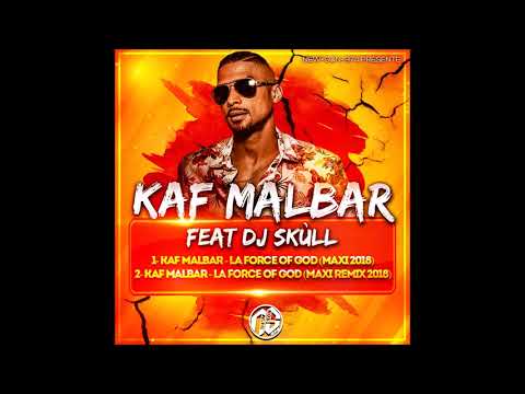1 - Kaf Malbar - La Force Of God (Maxi 2018 - Dj Skùll)