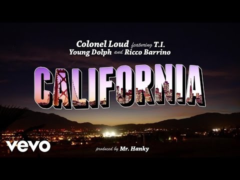 Colonel Loud ft. T.I., Young Dolph, Ricco Barrino - California (Official Audio)