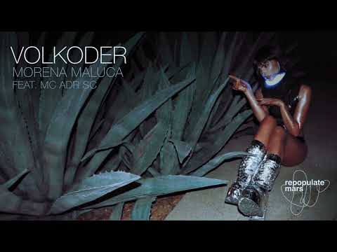 Volkoder - Morena Maluca Feat. MC ADR SC