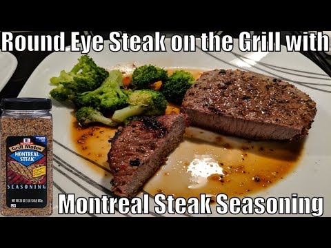 Round Eye Steak on the Grill with Montreal Steak...