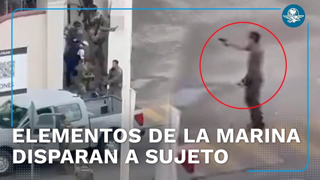 Elementos de la Marina disparan a sujeto que amenazó a personal con una supuesta arma