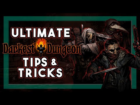 Ultimate Darkest Dungeon Tips & Tricks (For all players and skill levels)
