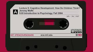 9. Cognitive Development: How Do Children Think? (audio only)
