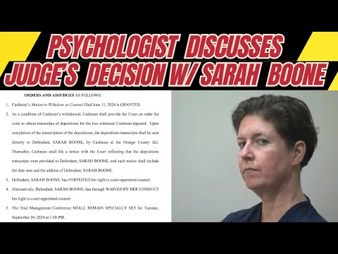 Psychologist Discusses Judge's Decision: Sarah Boone Forfeits Right to Court-Appointed Counsel