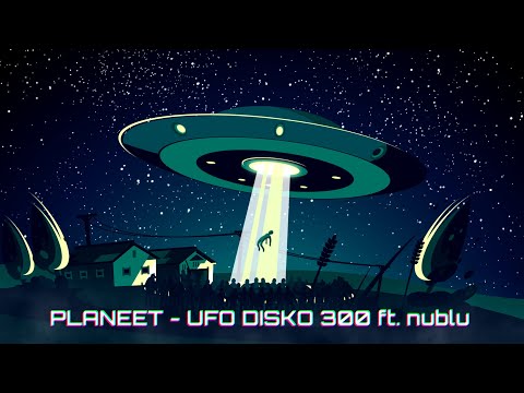Planeet - UFO DISKO 300 ft. nublu