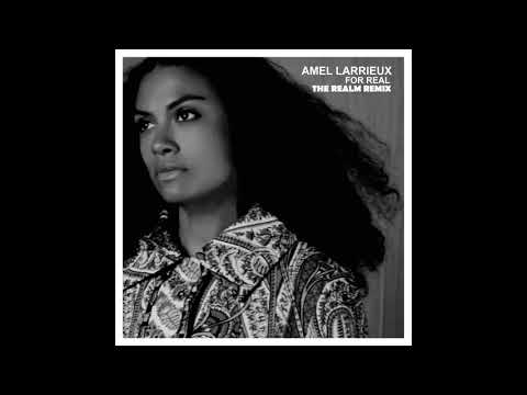 AMEL LARRIEUX  -  FOR REAL  (THE REALM REMIX)