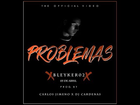 Bleyker02 - Problemas (Video Oficial)