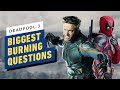 Deadpool and Wolverine Join the MCU: Our 6 Biggest Burning Questions