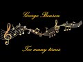 George Benson - Too many times