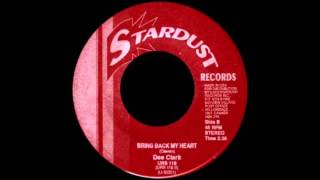 Dee Clark -  Bring Back My Heart