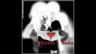 ♫~ J.Lewis -  Solo [2011 RnB + DL]...ッ
