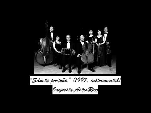 “Silueta porteña” (1997, instrumental) - Orquesta AstroRico