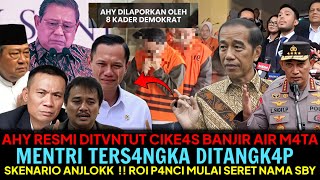 Download lagu AHY RESMI DITVNTUT😱CIKE4S BANJIR AIR M4TA😂MENTRI TERS4NGKA DITANGK4P~ROI P4NCI MULAI SERET NAMA SBY mp3