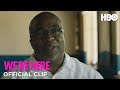 We're Here: Bob Meets Daryll (Episode 1 Clip) | HBO