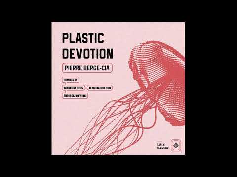 PREMIERE: Pierre Berge Cia - Plastic Devotion (Termination_800 Remix) [Tjalk Records]
