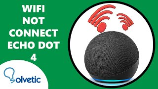 ⚠️  UNABLE to CONNECT Alexa Echo Dot 4 to WIFI Internet ✔️ Set up Echo Dot 4