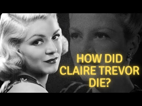 How did Claire Trevor die?
