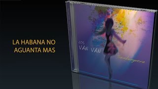 ★★★JUAN FORMELL Y LOS VAN VAN -  LA HABANA NO AGUANTA MAS★★★