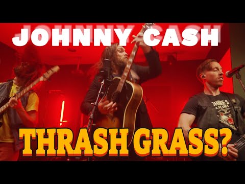 JOHNNY CASH goes THRASH GRASS - "Ring of Fire" - The Native Howl