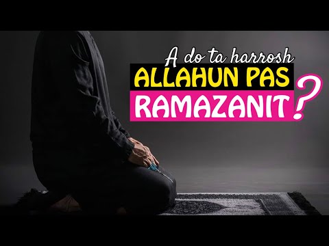 Mos e harroni Allahun pas Ramazanit - Hoxhë Kujtim Ameti