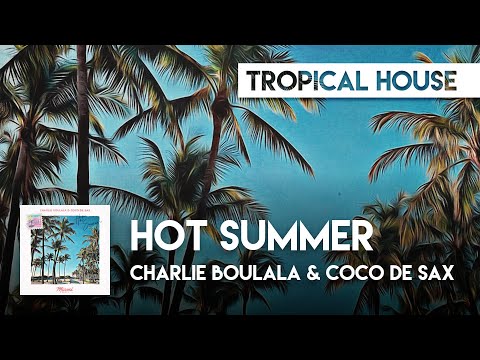Charlie Boulala feat. Coco de Sax - Hot Summer