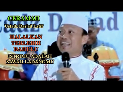 Ceramah ustadz Das'ad Latif, halalkan terlebih dahulu, istrimu adalah sawah ladangmu