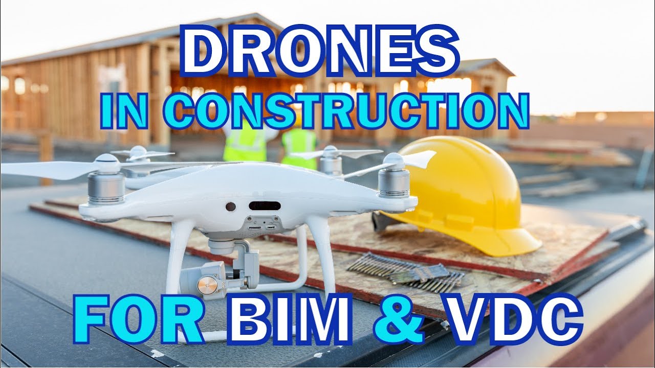 Drones In Construction Explained - Applications & Best Practices for VDC & BIM