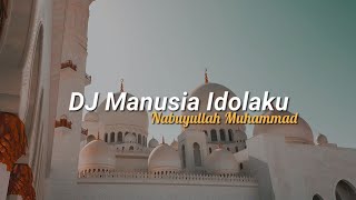 Download lagu DJ Manusia Idolaku Nabiyullah Muhammad terbaru 2023 Viral Tiktok mp3