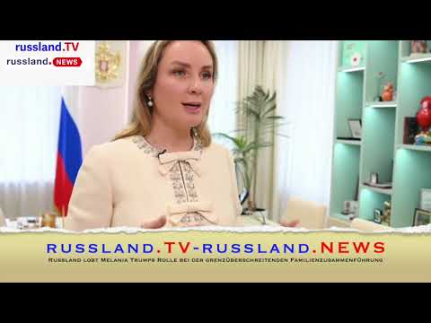 Russland lobt Melania Trumps Rolle bei der grenzüberschreitenden Familienzusammenführung