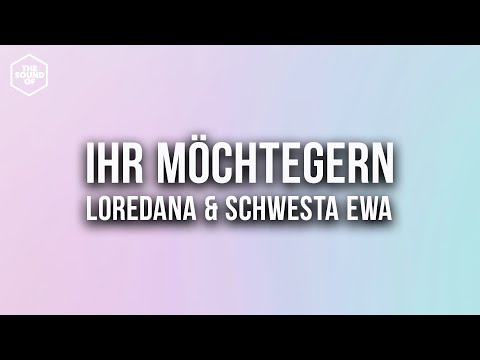 Loredana x Schwesta Ewa - IHR MÖCHTEGERN (Lyric Video)
