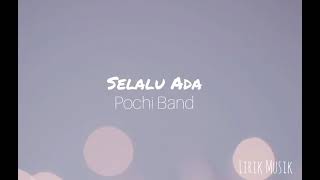 Download lagu Selalu Ada - Pochi Band (Lirik) mp3