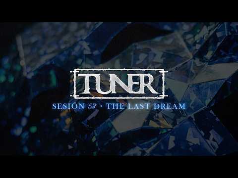 Tuner - The Last Dream - Sesión 57
