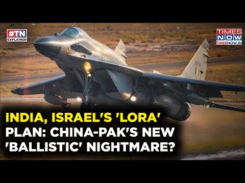 Israel, India Ready With 'LORA' Plan? Ballistic Nightmare Emerges For China, Pakistan? What Is LORA?
