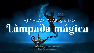 Ativação do arquétipo lâmpada mágica - Realize seus desejos agora mesmo #888hz #arquétipo